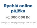 Rychlá nebankovní půjčka až 300 000 Kč